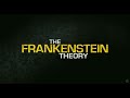 Now! The Frankenstein Theory (2013)