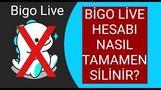 Bigo Live Hesabı Nasıl Silinir? BİGO HESAP KAPATMA! (Delete Bigo Account)