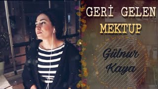 Geri Gelen Mektup • Gülnur Kaya