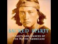 Sacred Spirit - (1998) Chants And Dances Of The Native Americans [Full Album]