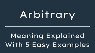 Arbitrary Meaning In English With 5 Example Sentences, Arbitrary Meaning In English