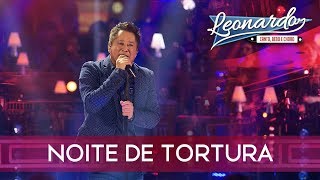 Watch Leonardo Noite De Tortura video