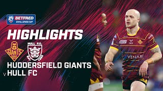 Highlights | Huddersfield Giants v Hull FC | 2024 Betfred Challenge Cup, Round 6