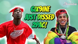 Tekashi 6ix9ine Just Dissed 2Pac! | 2020