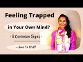How to Stop Feeling Trapped in Your Own Mind?