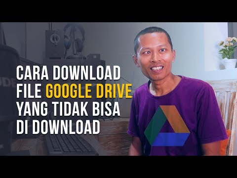 Cara Download File Google Drive Yang tidak Bisa di Download dengan Berhasil.