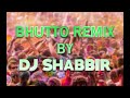 BHUTTO REMIX BY DJ SHABBIR