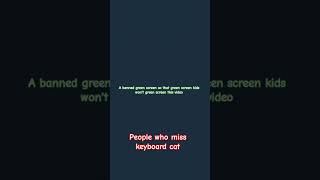 Try Two Green Screen This Video, But Keyboard Cat