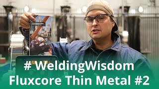 Fluxcore Thin Metal Without Blow Through - Updated