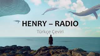 Türkçe Çeviri Henry Radio