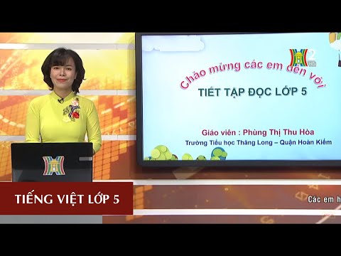 MÔN TIẾNG VIỆT - LỚP 5 | TẬP ĐỌC: CAO BẰNG | 20H30 NGÀY 15.04.2020 | HANOITV