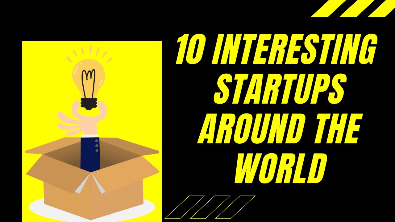 10 Interesting Startups Around the World |Innovative Business Ideas