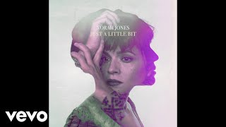 Watch Norah Jones Just A Little Bit video