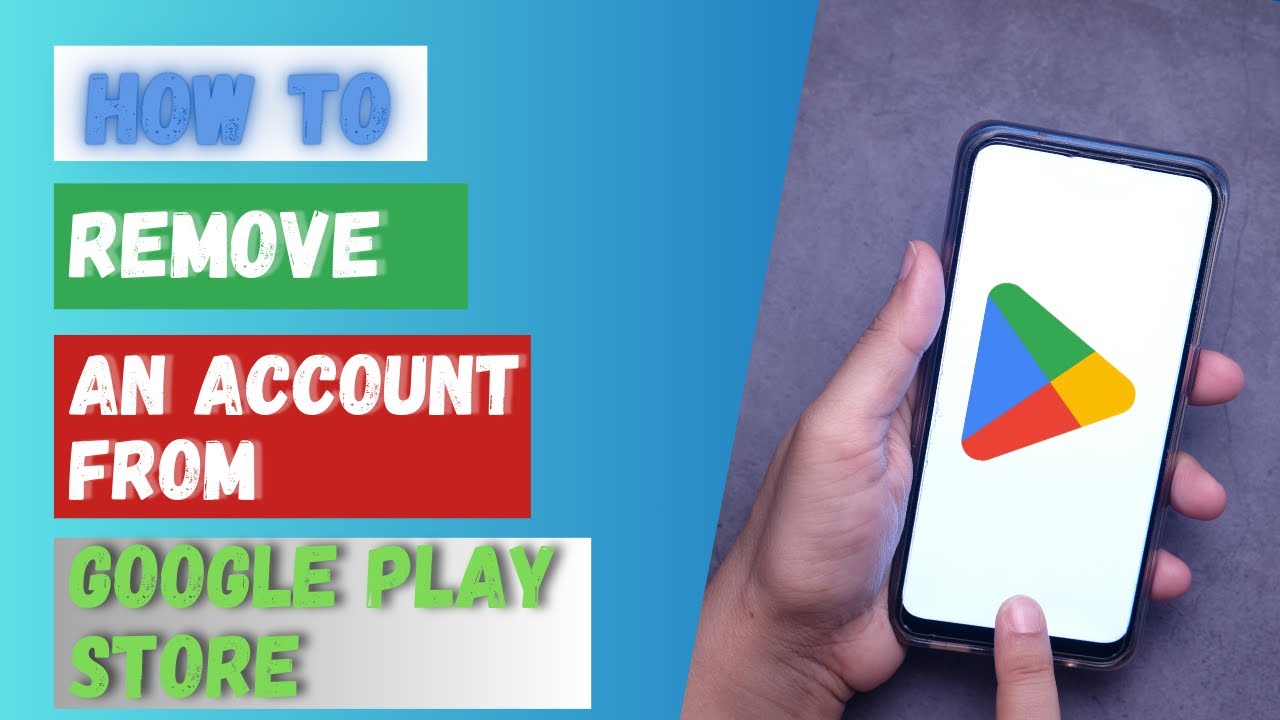 How to Remove an Account From Google Play Store? How to Remove an Account From Google Play Store?