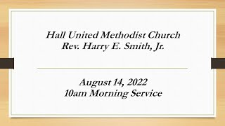 Hall UMC 08-14-2022 10am