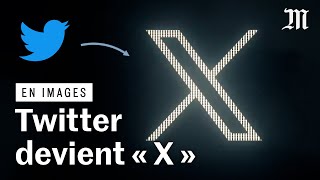 Twitter A Changé De Nom Il Sappelle Désormais X