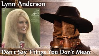 Watch Lynn Anderson Dont Say Things You Dont Mean video