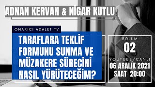 Uzlaştırmada ilk  dosyam; Teklif formu sunma ve müzakere süreci? Bölüm 2 (Tüm so