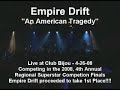 "An American Tragedy" - Empire Drift - Club Bijou - 4-26-08