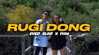Ever Slkr - RUGI DONG Ft. Piaw (  Music  )
