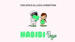 Yan Space & Lusia Chebotina - Habibi (Anti Vogue)