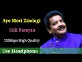 Aye Meri Zindagi Male Version Full Song High Quality 320kbps ll Udit Narayan ll