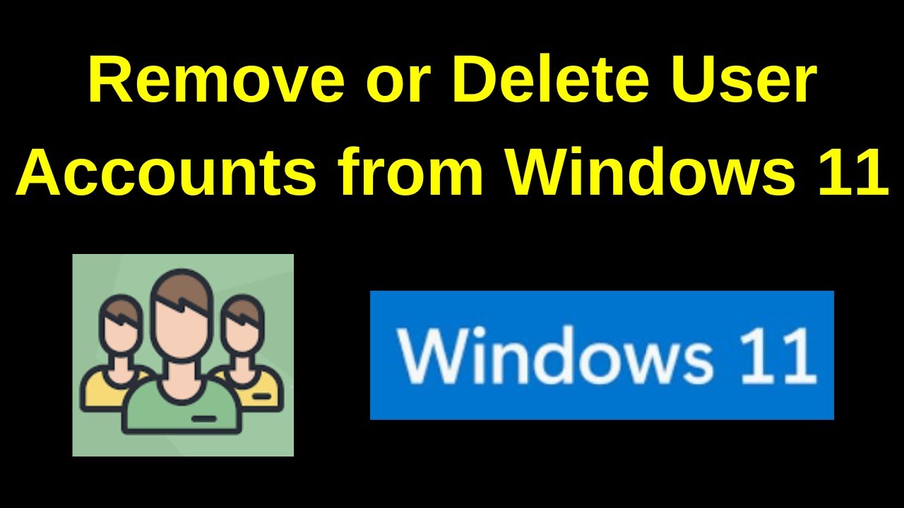 How to remove or delete User account from Windows 11 | How to remove or delete User account from Windows 11 |