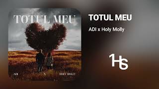 Adi X Holy Molly - Totul Meu | 1 Hour