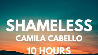 Camila Cabello - Shameless 10 Hours