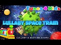 Lullaby Space Train | ★ Bedtime Story for Kids | ★ Best Nursery Rhymes & Lullabies for Sleep