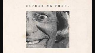 Watch Catherine Wheel Crawling Over Me video