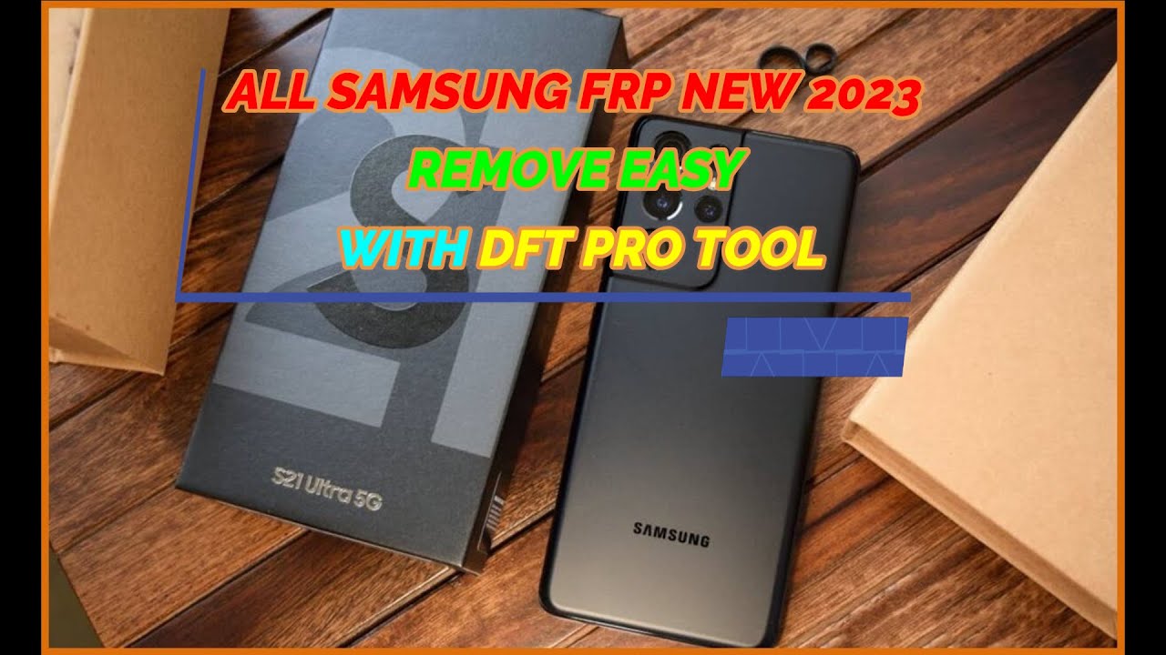 ALL SAMSUNG FRP NEW 2023 ONE CLICK REMOVE DONE BY DFT ALL SAMSUNG FRP NEW 2023 ONE CLICK REMOVE DONE BY DFT