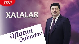Eflatun Qubadov - Xalalar  (Audio)