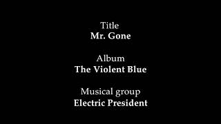 Watch Electric President Mr Gone video