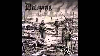 Watch Decaying The Last Days Of War video