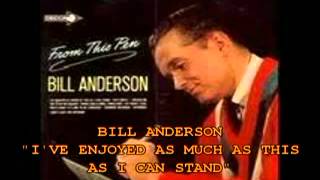 Watch Bill Anderson Ive Enjoyed As Much Of This As I Can video
