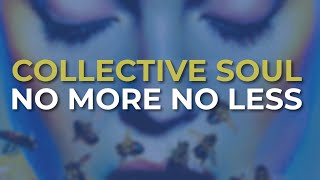Watch Collective Soul No More No Less video
