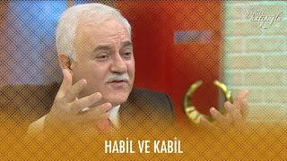 Habil ve Kabil - Nihat Hatipoğlu ile Dosta Doğru 20. Bölüm