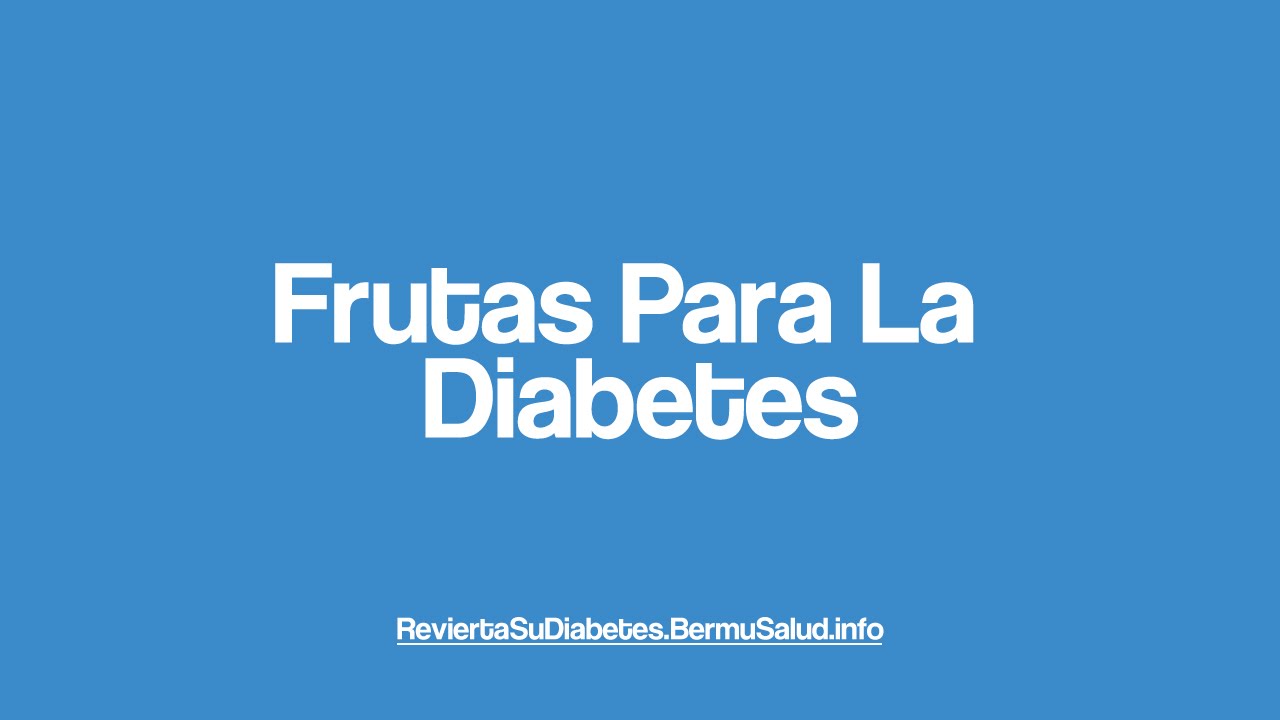 Frutas Para La Diabetes | Frutas Recomendadas Para Frutas Para La Diabetes | Frutas Recomendadas Para