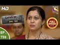 Crime Patrol Dial 100 - Ep 759 - Full Episode - 19th  April, 2018