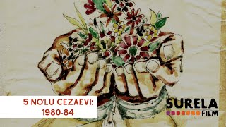 5 No'lu Cezaevi: 1980-84 (2009, Yönetmen: Çayan Demirel)