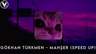 Gökhan Türkmen - Mahşer (Speed Up)