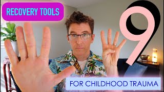 9 Recovery Tools For Childhood Trauma