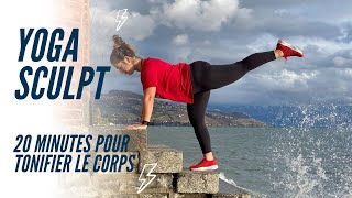 20 MINUTES YOGA SCULPT | YOGA POUR SCULPTER SON CORPS | Tonifier son corps avec le yoga