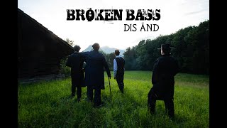 Broken Bass - Dis Änd (Offizieus Video)