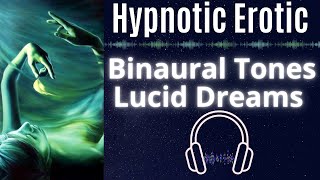 Hypnotic Erotic 🔥 Binaural Tones For Sensual Lucid Dreams