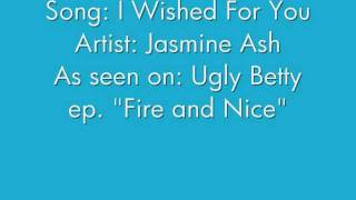 Watch Jasmine Ash Wished For You video