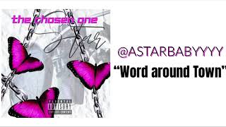 Astarbaby - Word Around Town Official Audio