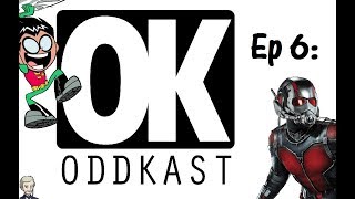 Ant-Man & Wasp Mini-Review And Teen Ans The Oddkast Ep. 6