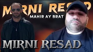 Mahir Ay Brat - Mirni Resad 2023 (Yeni Mahni)